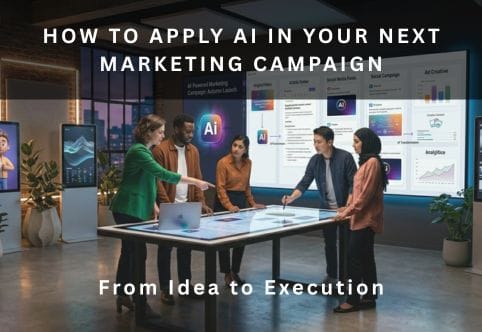From Idea to Execution: How to Apply AI in Your Next Marketing Campaign